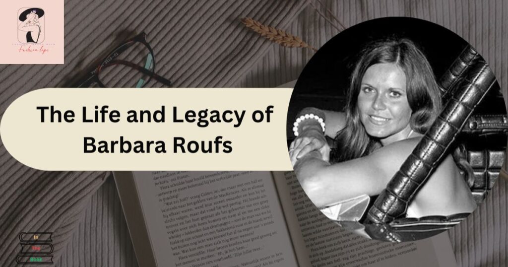 the life of Barbara Roufs end